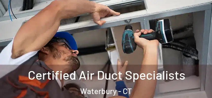  Certified Air Duct Specialists Waterbury - CT