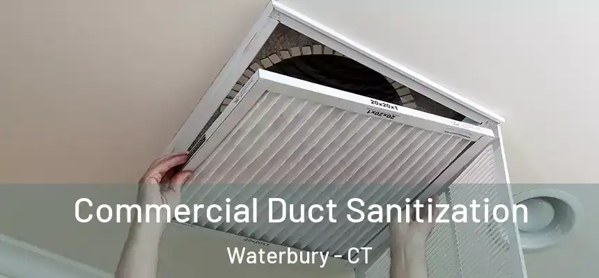 Commercial Duct Sanitization Waterbury - CT