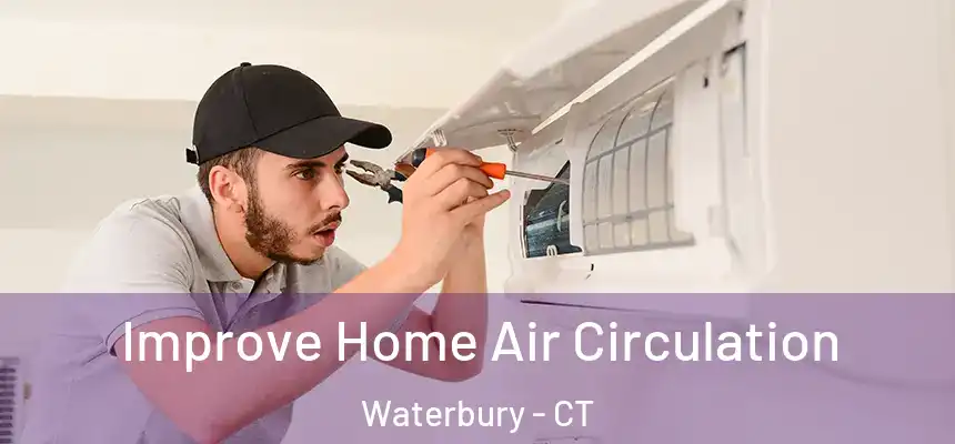  Improve Home Air Circulation Waterbury - CT