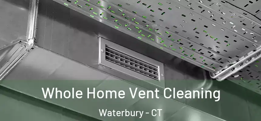  Whole Home Vent Cleaning Waterbury - CT